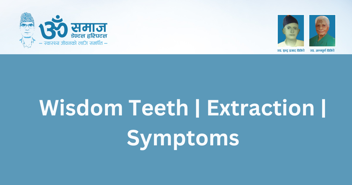 Wisdom Teeth | Extraction | Symptoms