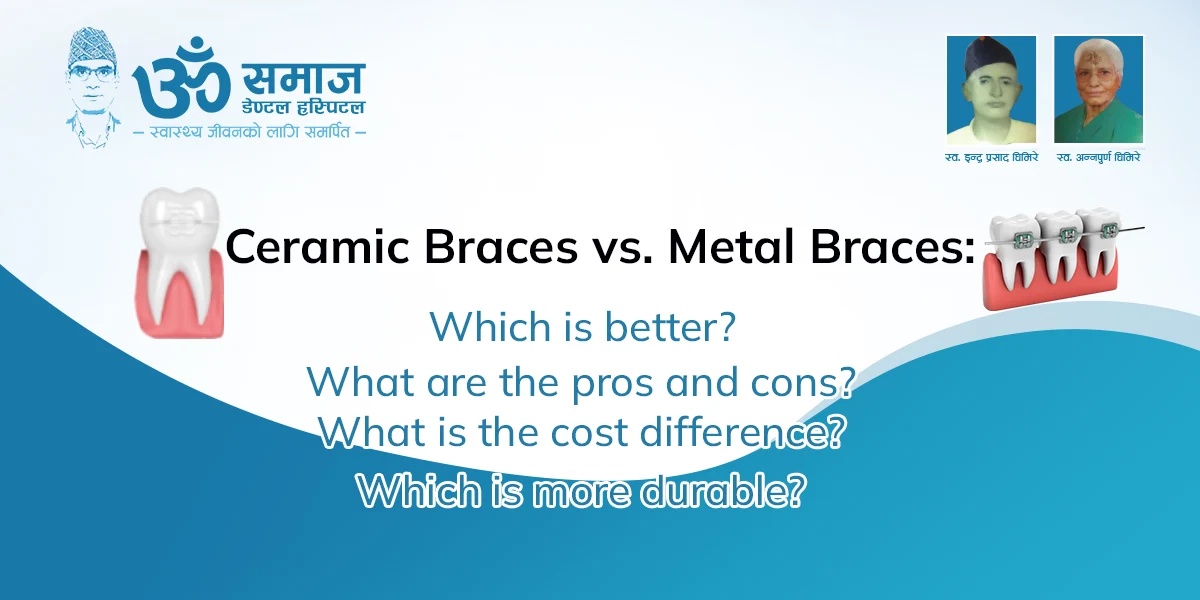 Ceramic Braces vs Metal Braces: Which is better?