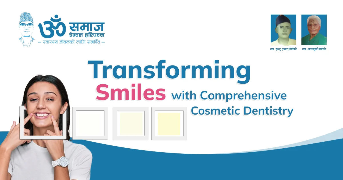 Transforming Smiles with Comprehensive Cosmetic Dentistry _ Om Samaj Dental Hospital