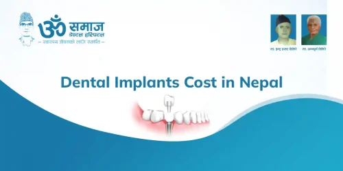 Dental Implants Cost in Nepal _ Om Samaj Dental Hospital