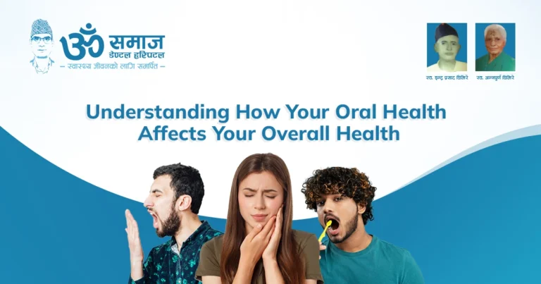 Oral Health and Overall Health _ Om Samaj Dental Hospital
